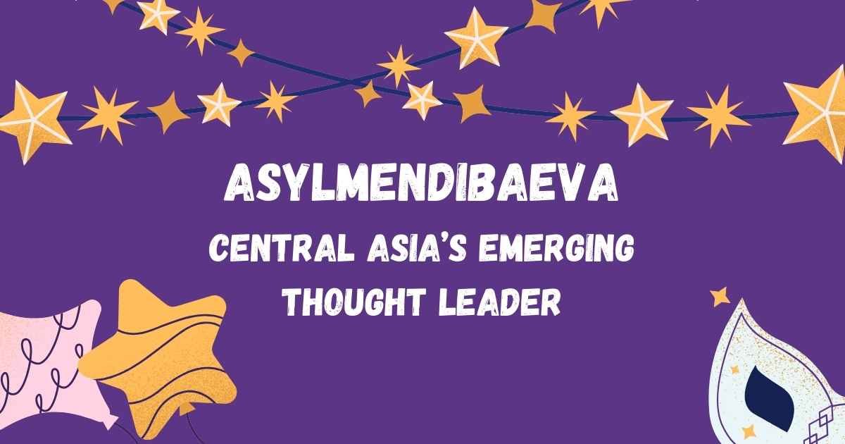 Asylmendibaeva: Emerging Central Asian Leader