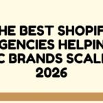 Best Shopify Agencies Helping DTC Brands Scale
