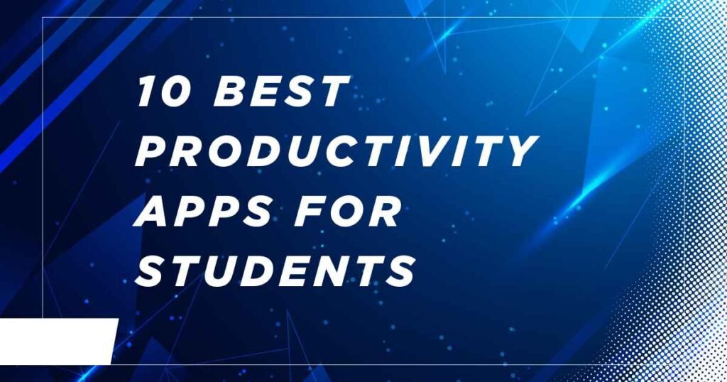 10 Best Productivity Apps for Students: Proven 2026 Picks 10 Best Productivity Apps for Students
