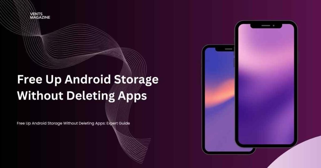 Free Up Android Storage Without Deleting Apps: Expert Guide Free Up Android Storage Without Deleting Apps