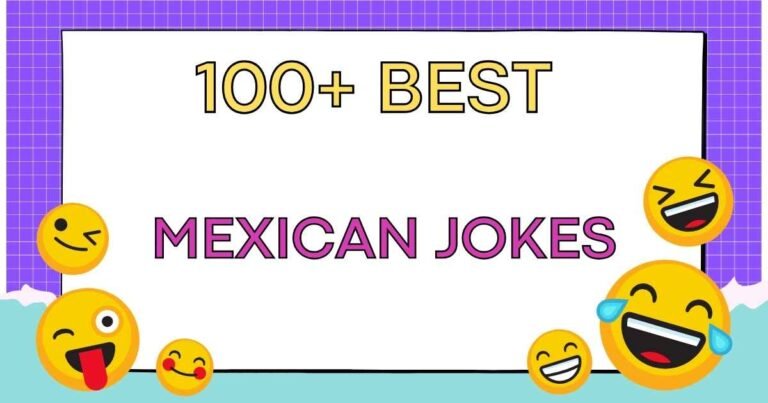 100+ Best Mexican Jokes: Ultimate Clean Collection Mexican Jokes