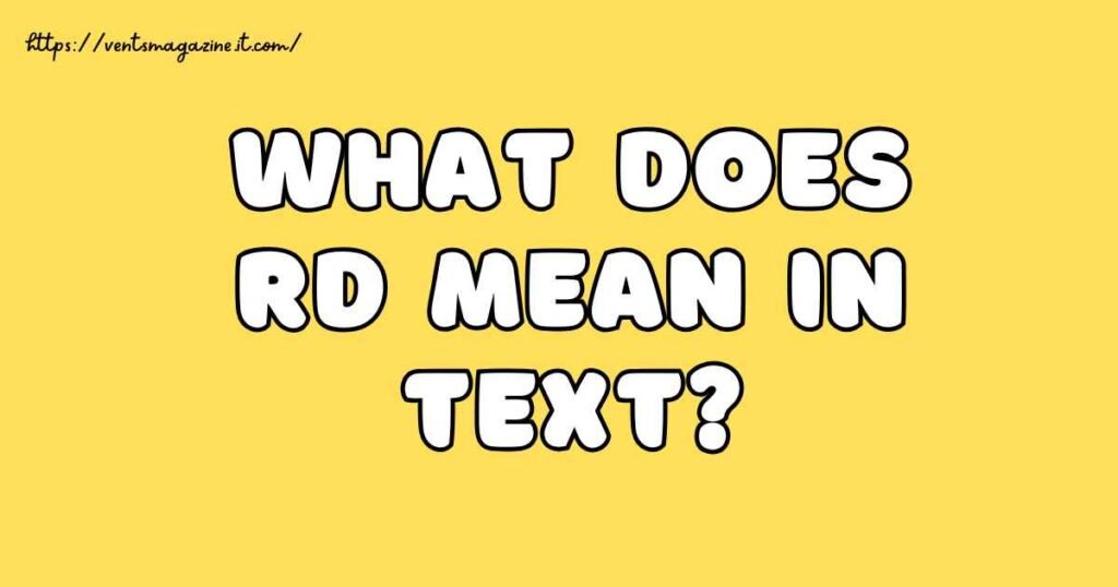 What Does RD Mean in Text?