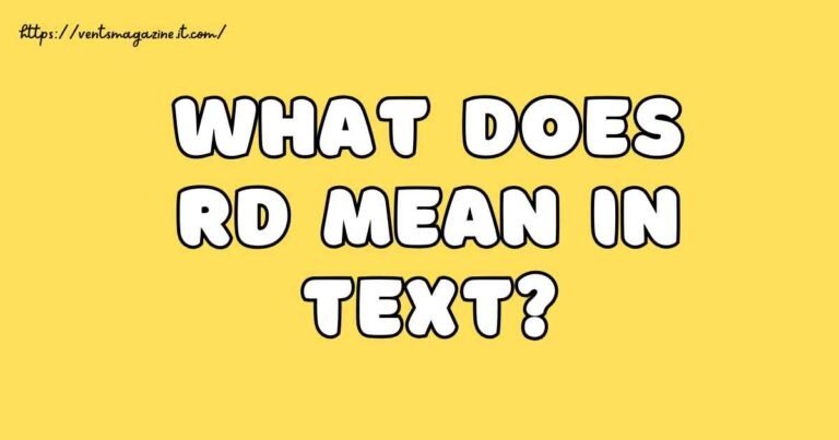 What Does RD Mean in Text? The Complete Expert Guide What Does RD Mean in Text?