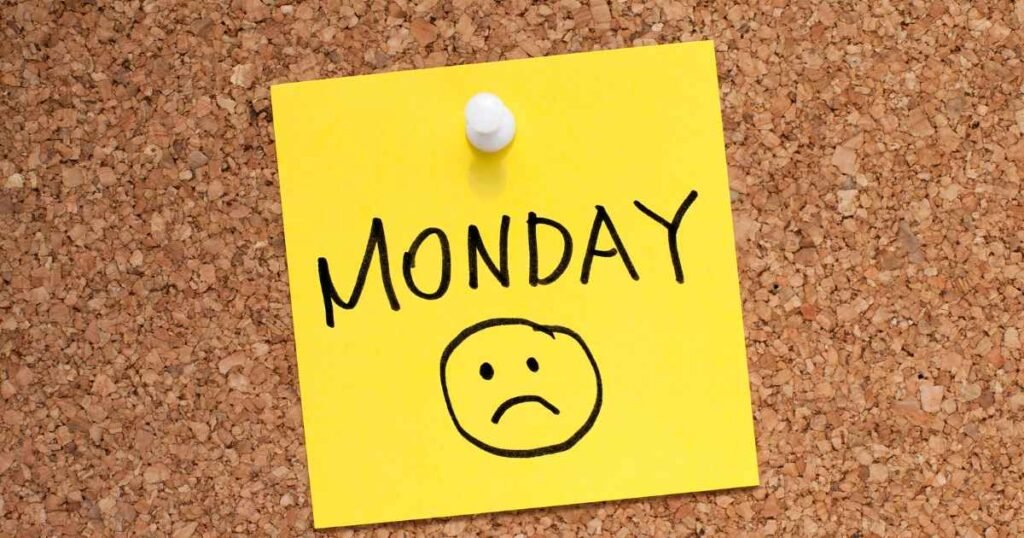 Why Mondays Feel Hard