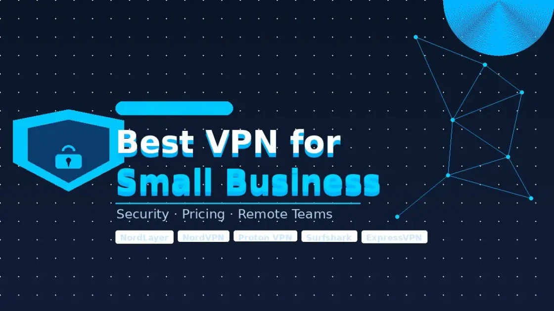 Best VPN for Small Business: Expert Picks A dark navy security dashboard showing a shield lock icon with the headline Best VPN for Small Business expert picks 2026.